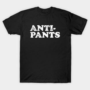 Anti-Pants, No Pants Dance design T-Shirt